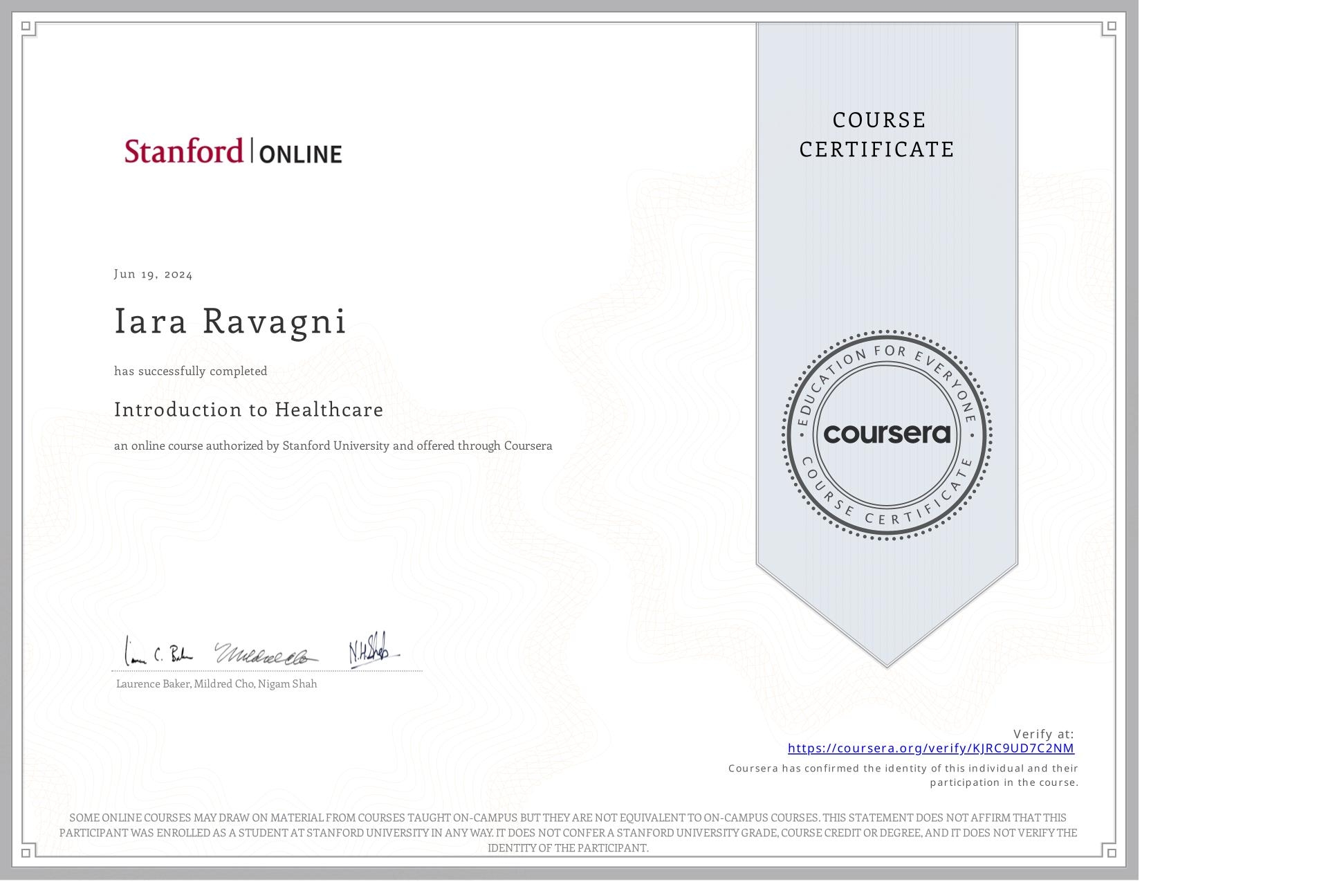 View certificate for Iara Ravagni, Introduction to Healthcare, an online non-credit course authorized by Stanford University and offered through Coursera