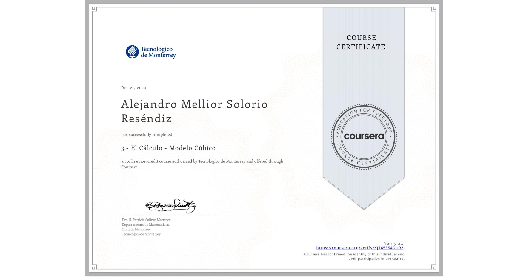 View certificate for Alejandro Mellior Solorio Reséndiz, 3.- El Cálculo - Modelo Cúbico, an online non-credit course authorized by Tecnológico de Monterrey and offered through Coursera