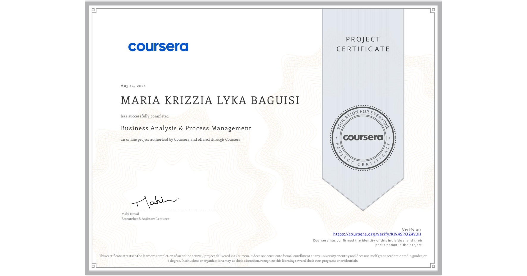 View certificate for MARIA KRIZZIA LYKA BAGUISI, Business Analysis & Process Management, an online non-credit course authorized by Coursera and offered through Coursera