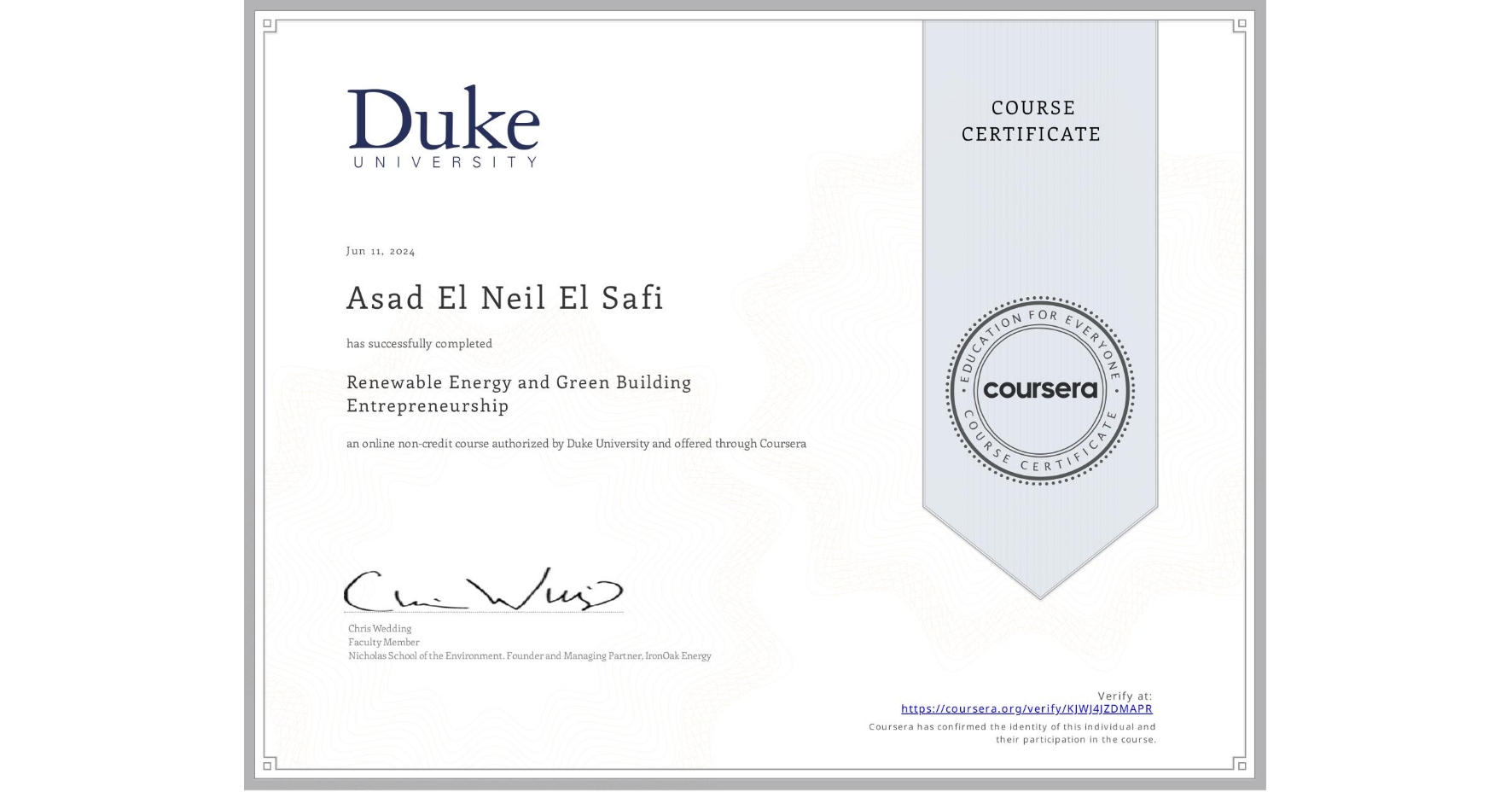 View certificate for Asad El Neil  El Safi, Renewable Energy and Green Building Entrepreneurship, an online non-credit course authorized by Duke University and offered through Coursera