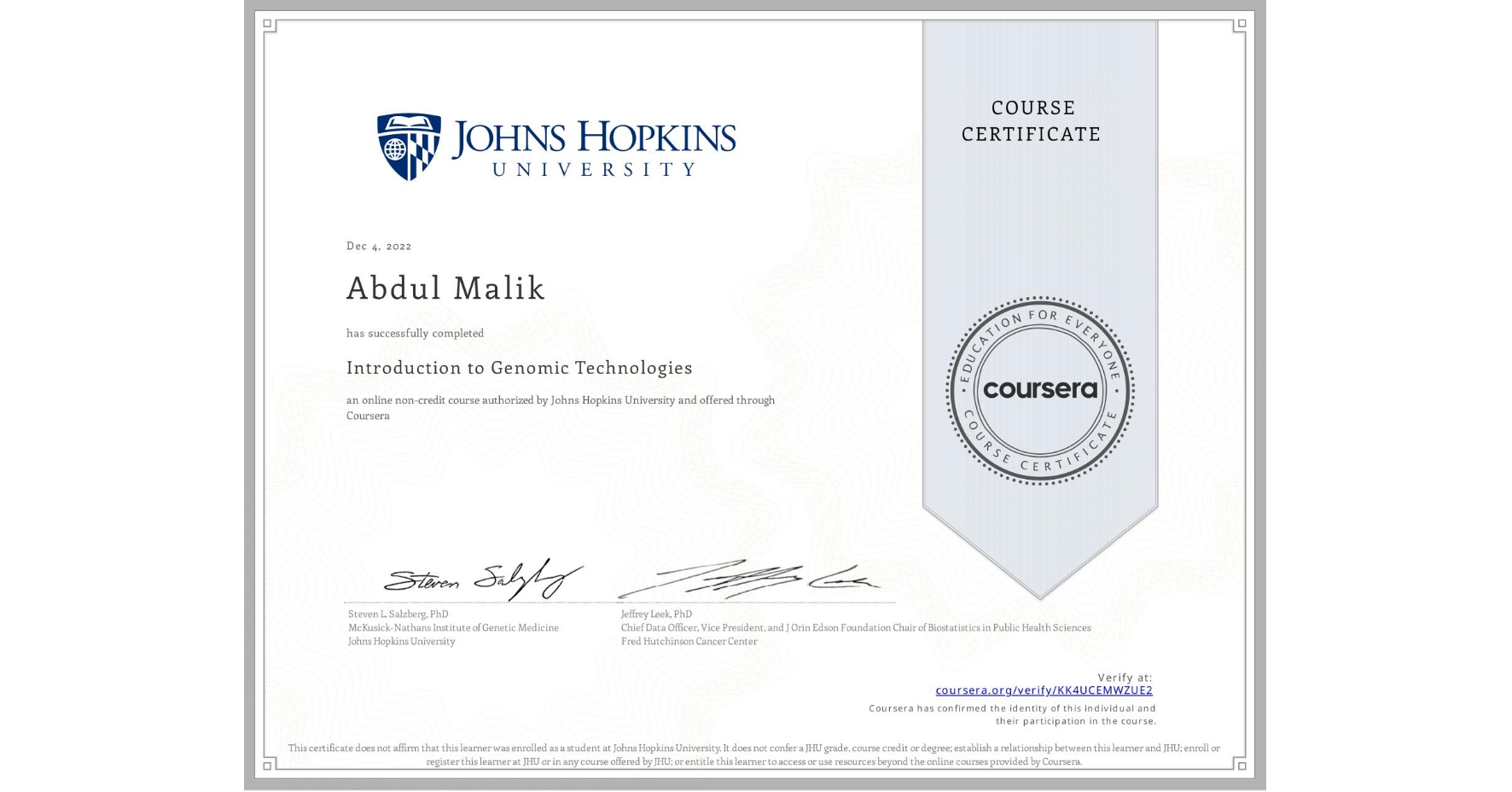View certificate for Abdul Malik, Introduction to Genomic Technologies, an online non-credit course authorized by Johns Hopkins University and offered through Coursera