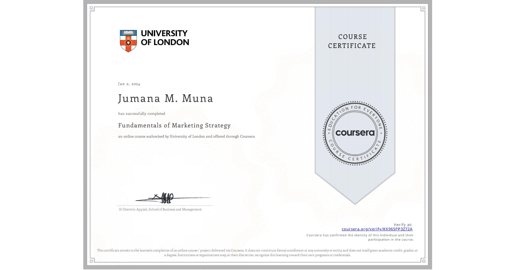 View certificate for Jumana M. Muna, Fundamentals of Marketing Strategy, an online non-credit course authorized by University of London and offered through Coursera