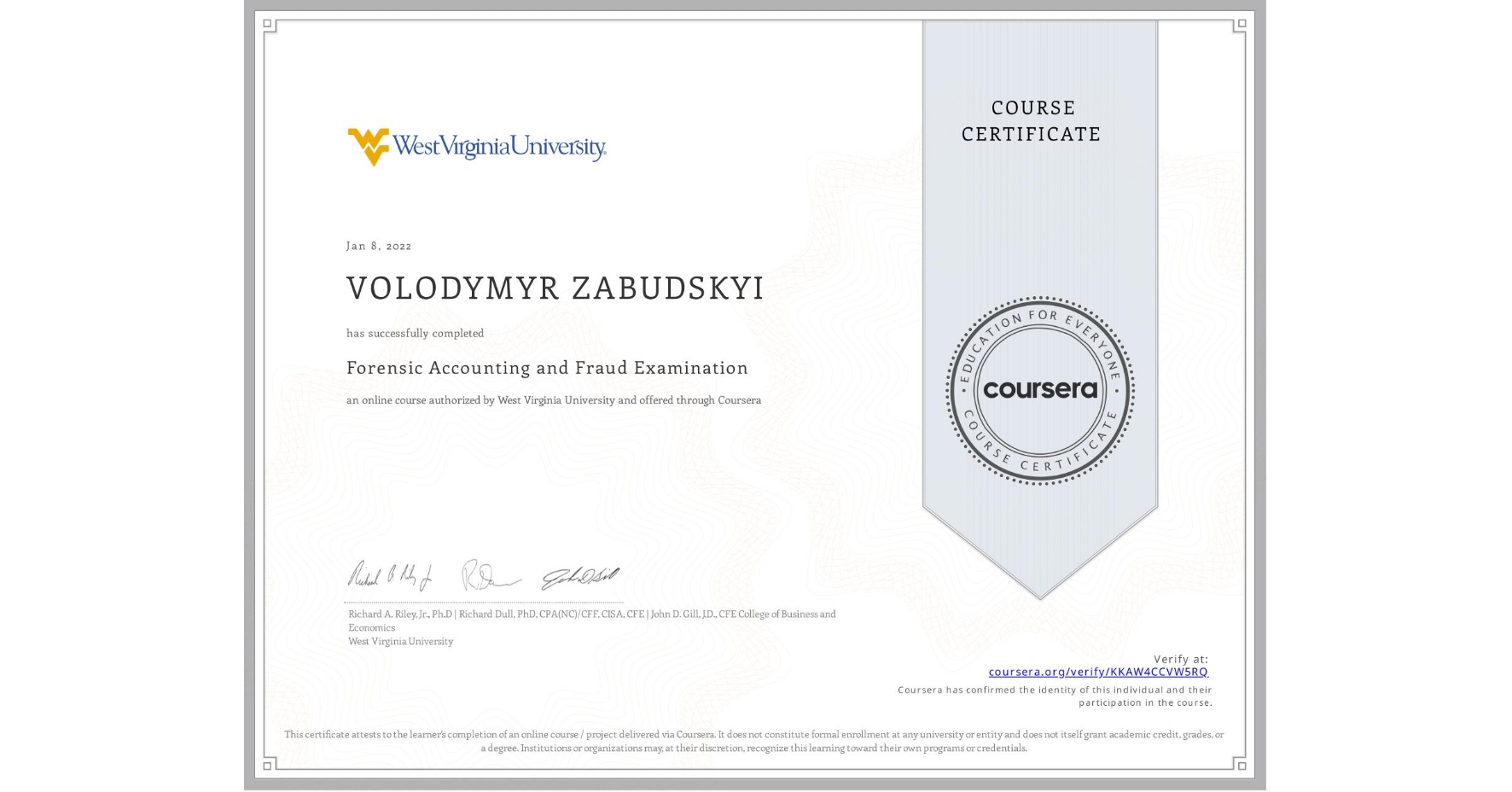 View certificate for VOLODYMYR ZABUDSKYI, Forensic Accounting and Fraud Examination, an online non-credit course authorized by West Virginia University and offered through Coursera