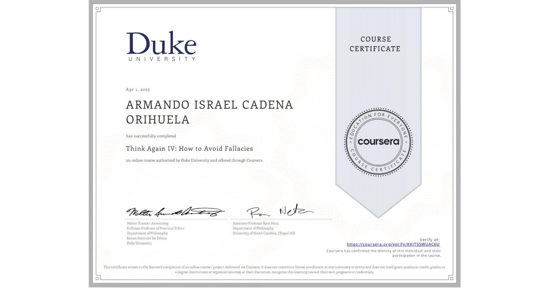 View certificate for ARMANDO ISRAEL CADENA ORIHUELA, Think Again IV: How to Avoid Fallacies, an online non-credit course authorized by Duke University and offered through Coursera