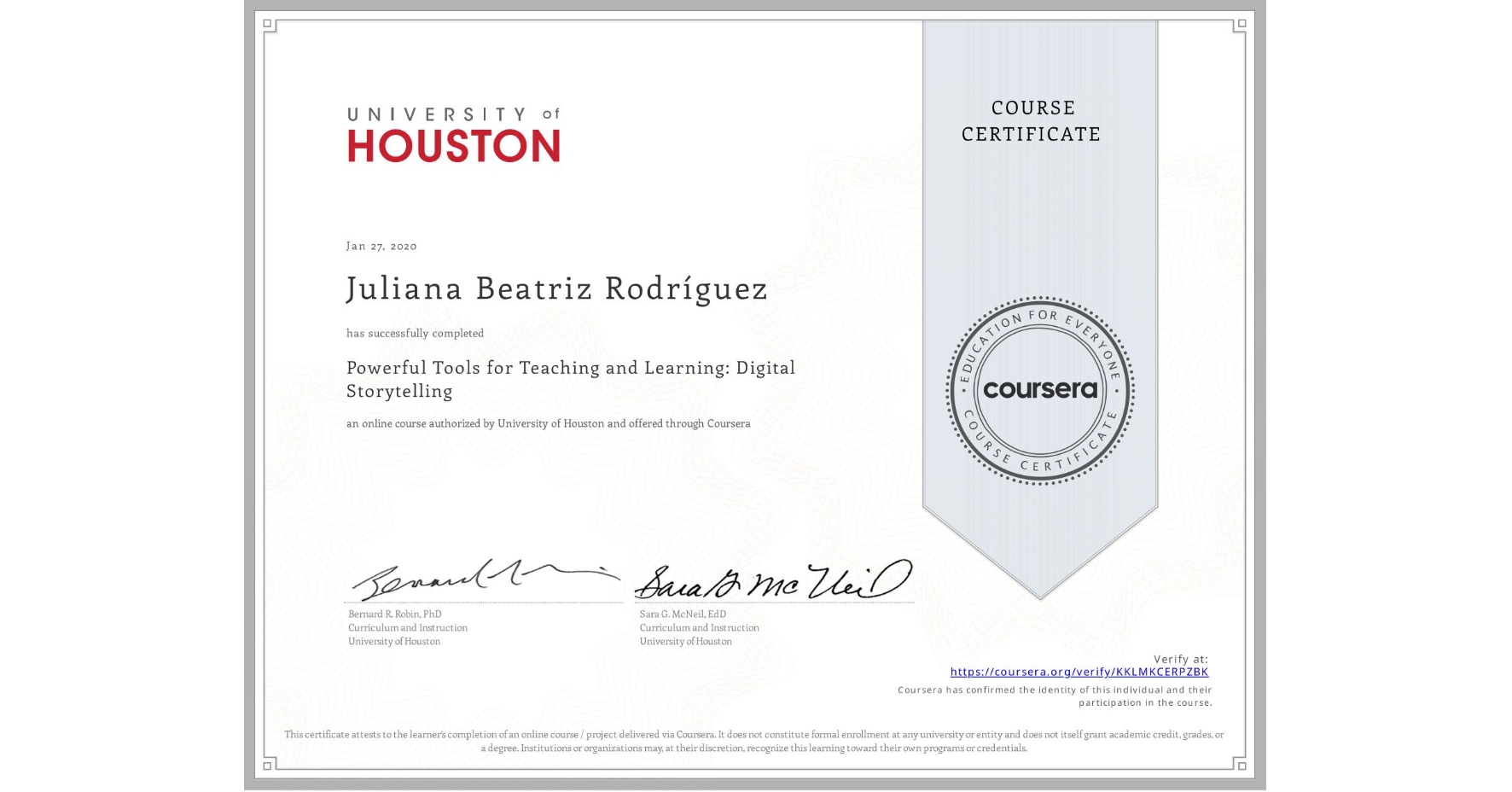 View certificate for Juliana Beatriz RodrĂguez, Powerful Tools for Teaching and Learning: Digital Storytelling, an online non-credit course authorized by University of Houston and offered through Coursera