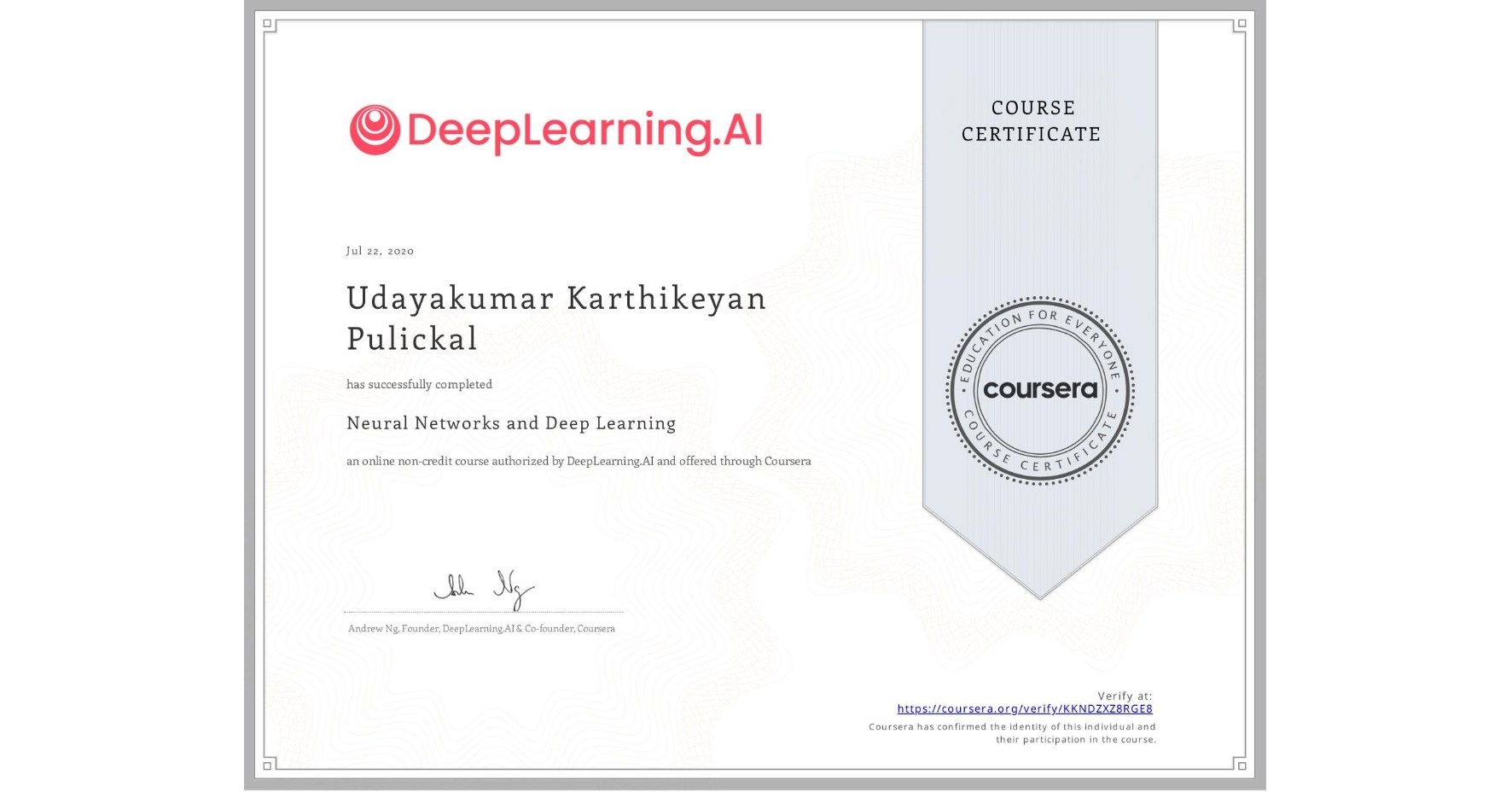 View certificate for Udayakumar Karthikeyan Pulickal, Neural Networks and Deep Learning, an online non-credit course authorized by DeepLearning.AI and offered through Coursera