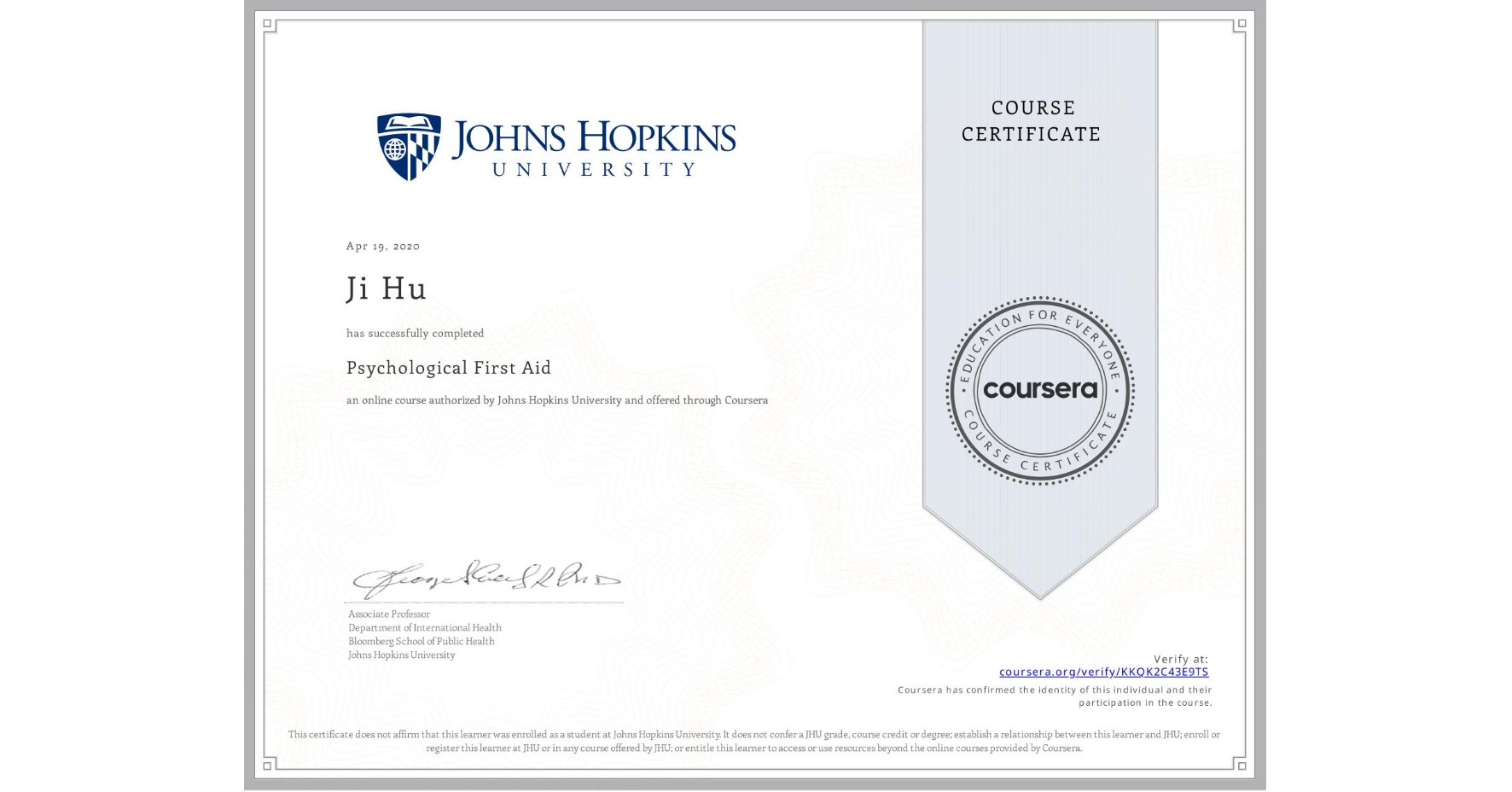 View certificate for Ji Hu, Psychological First Aid, an online non-credit course authorized by Johns Hopkins University and offered through Coursera