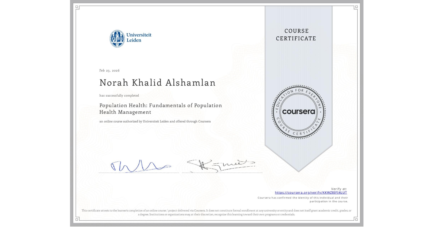 View certificate for Norah Khalid Alshamlan, Population Health: Fundamentals of Population Health Management, an online non-credit course authorized by Universiteit Leiden and offered through Coursera