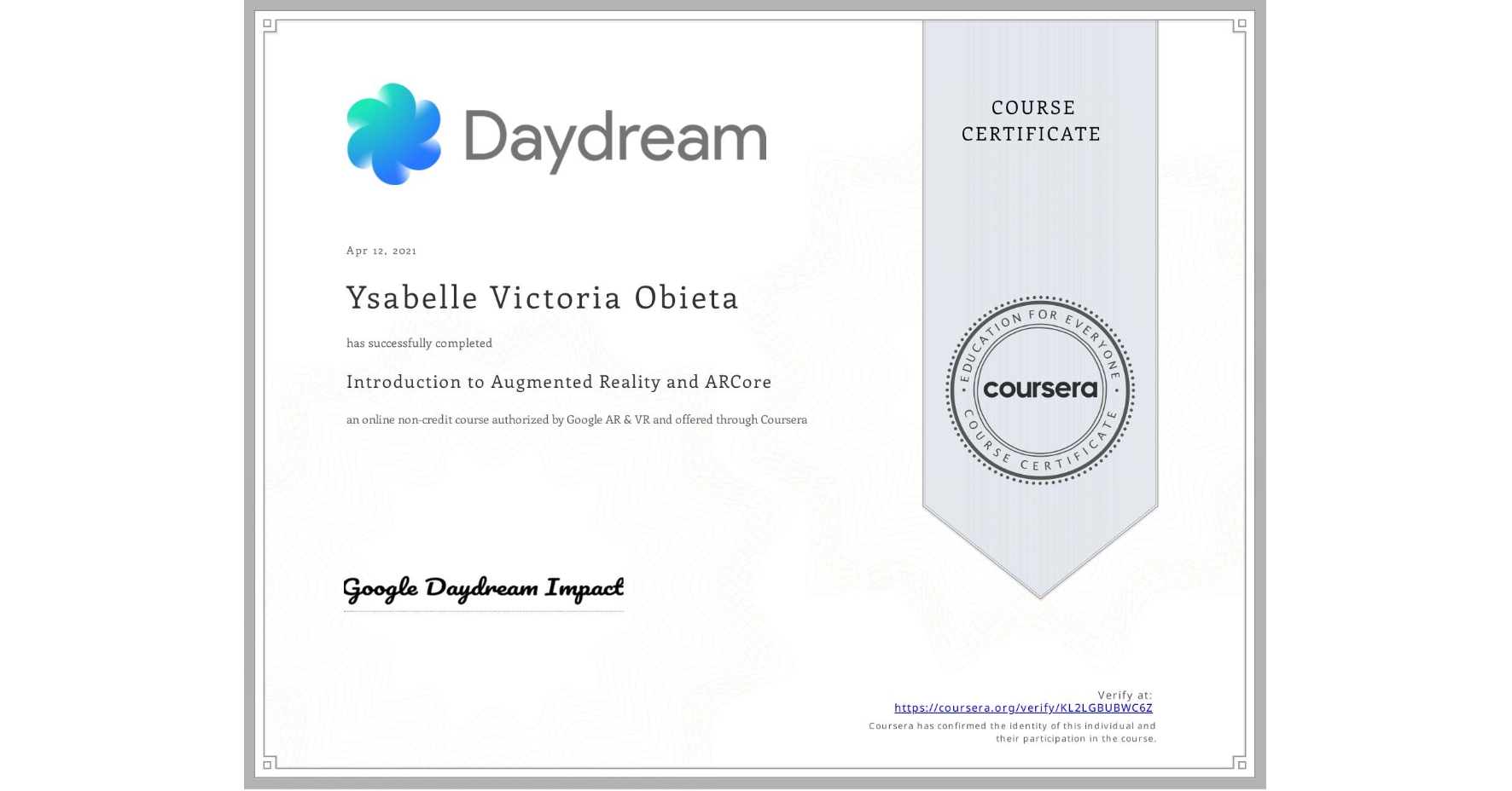 View certificate for Ysabelle Victoria Obieta, Introduction to Augmented Reality and ARCore, an online non-credit course authorized by Google AR & VR and offered through Coursera