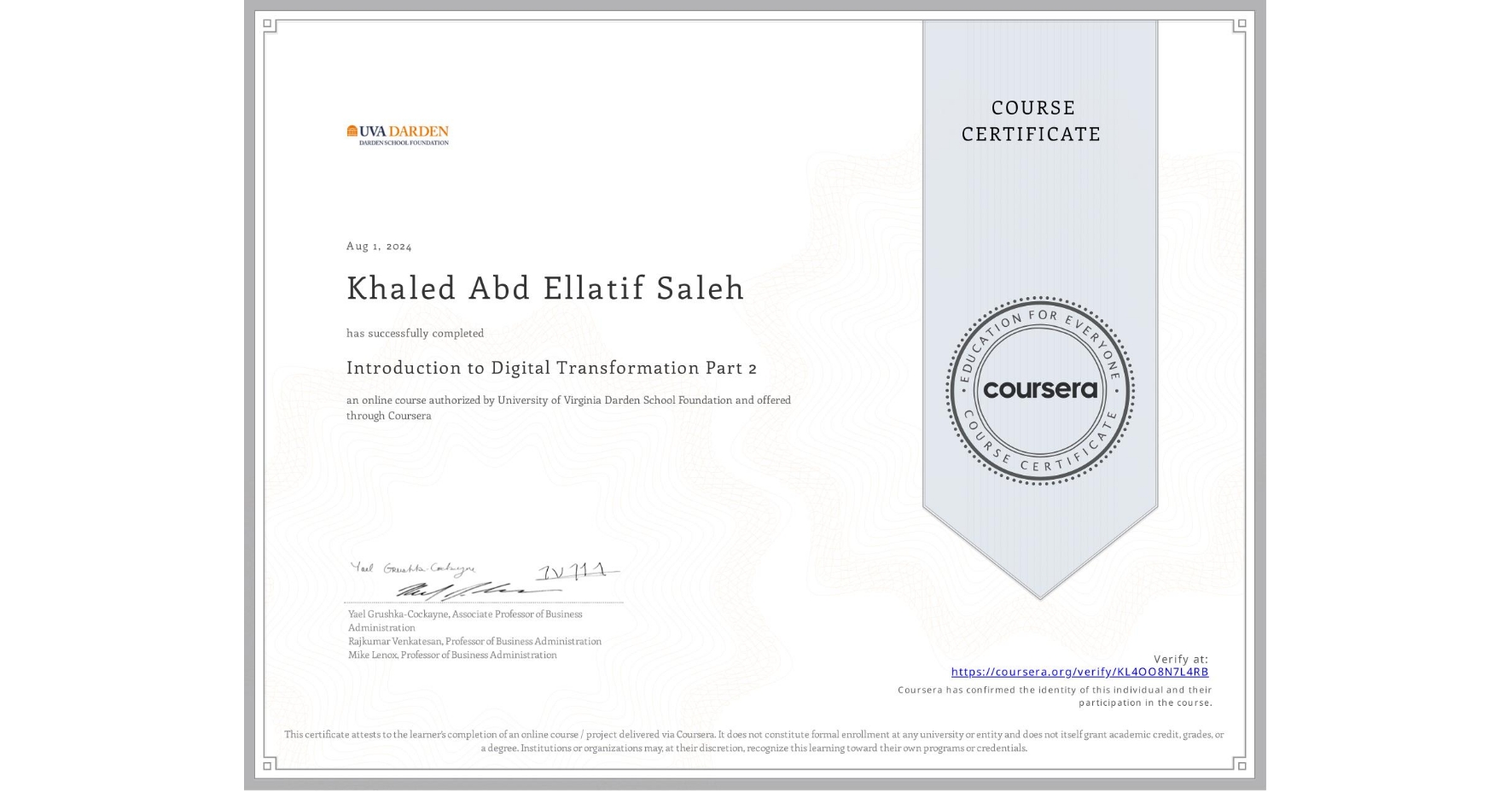 View certificate for Khaled Abd Ellatif Saleh, Introduction to Digital Transformation Part 2, an online non-credit course authorized by University of Virginia Darden School Foundation and offered through Coursera