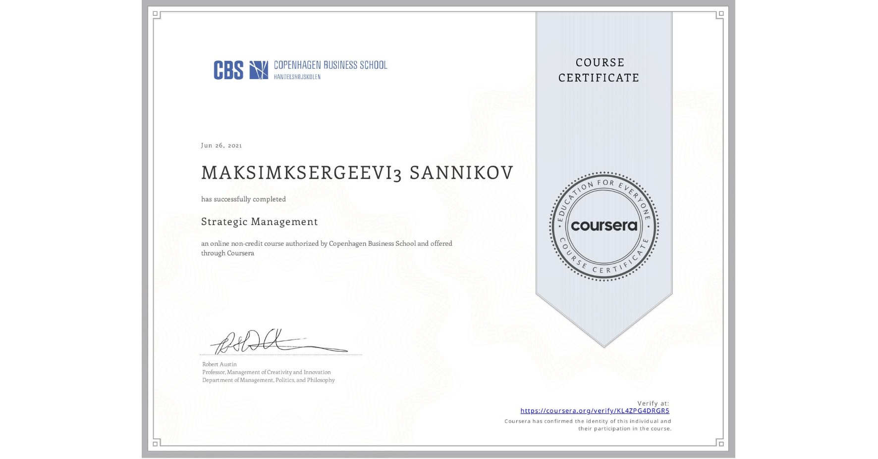 View certificate for MAKSIMKSERGEEVI3 SANNIKOV, Strategic Management, an online non-credit course authorized by Copenhagen Business School and offered through Coursera