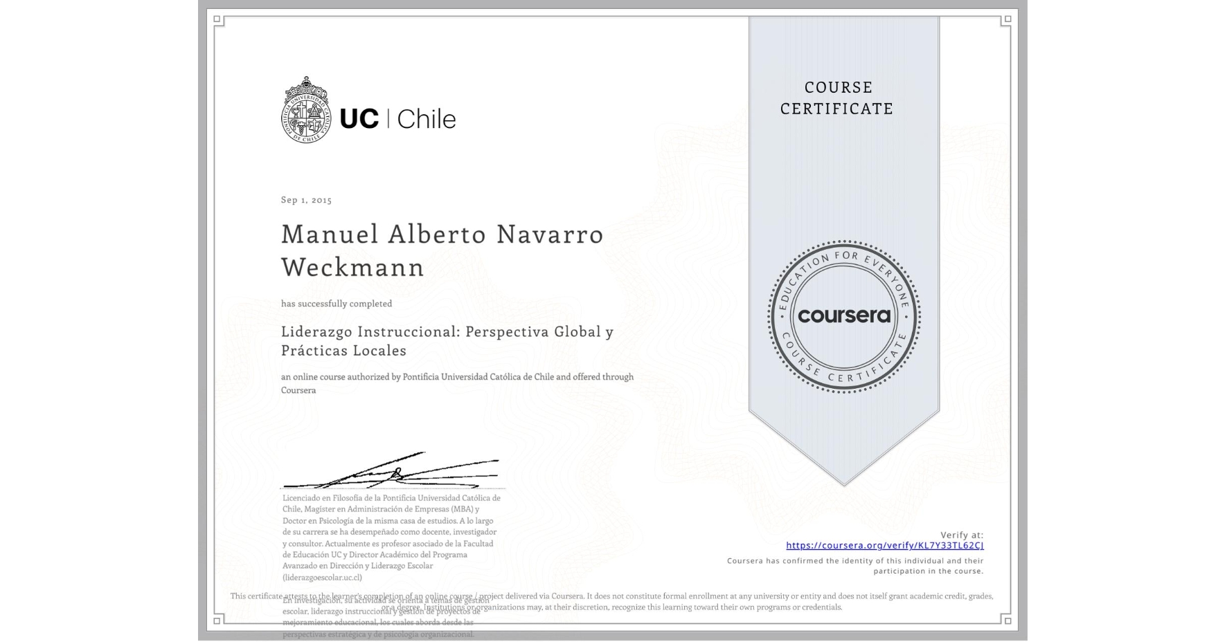 View certificate for Manuel Alberto Navarro Weckmann, Liderazgo Instruccional: Perspectiva Global y Prácticas Locales, an online non-credit course authorized by Pontificia Universidad Católica de Chile and offered through Coursera
