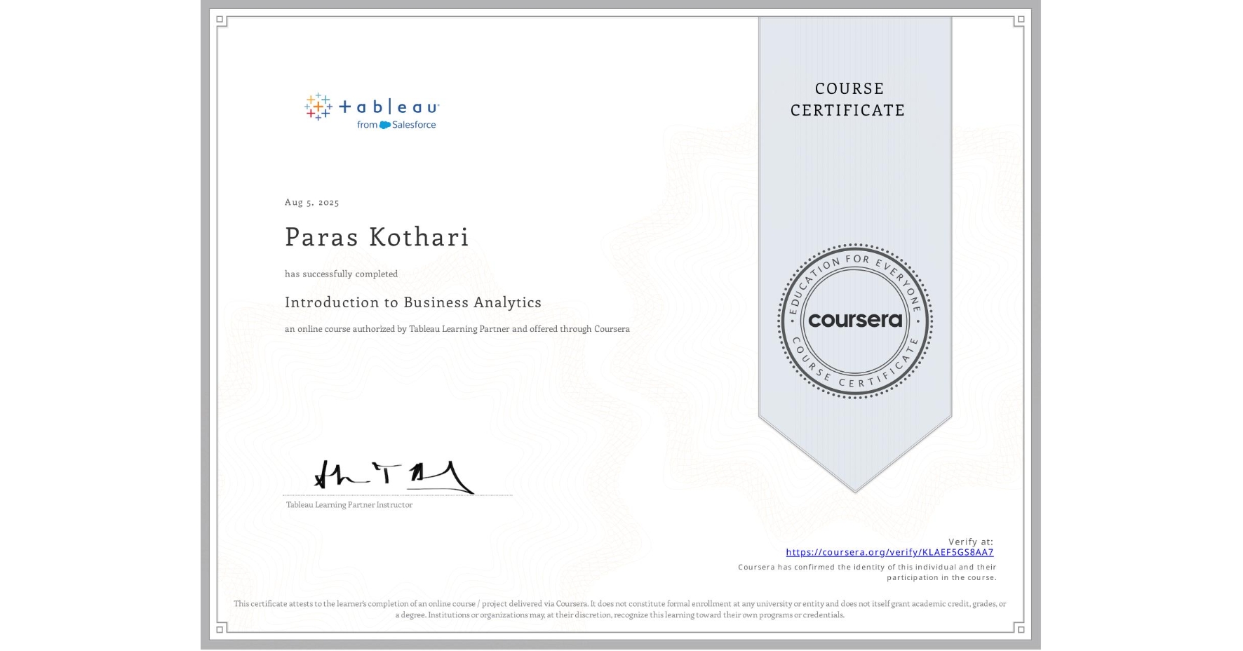 View certificate for Paras Kothari, Introduction to Business Analytics, an online non-credit course authorized by Tableau Learning Partner and offered through Coursera