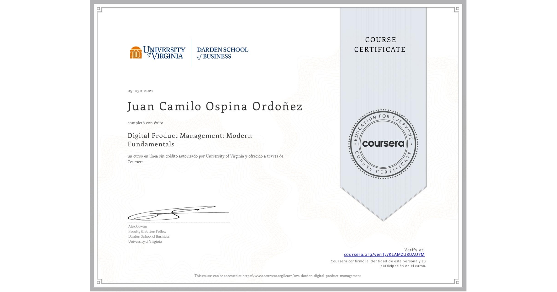 View certificate for Juan Camilo Ospina Ordoñez, Digital Product Management: Modern Fundamentals, an online non-credit course authorized by University of Virginia and offered through Coursera