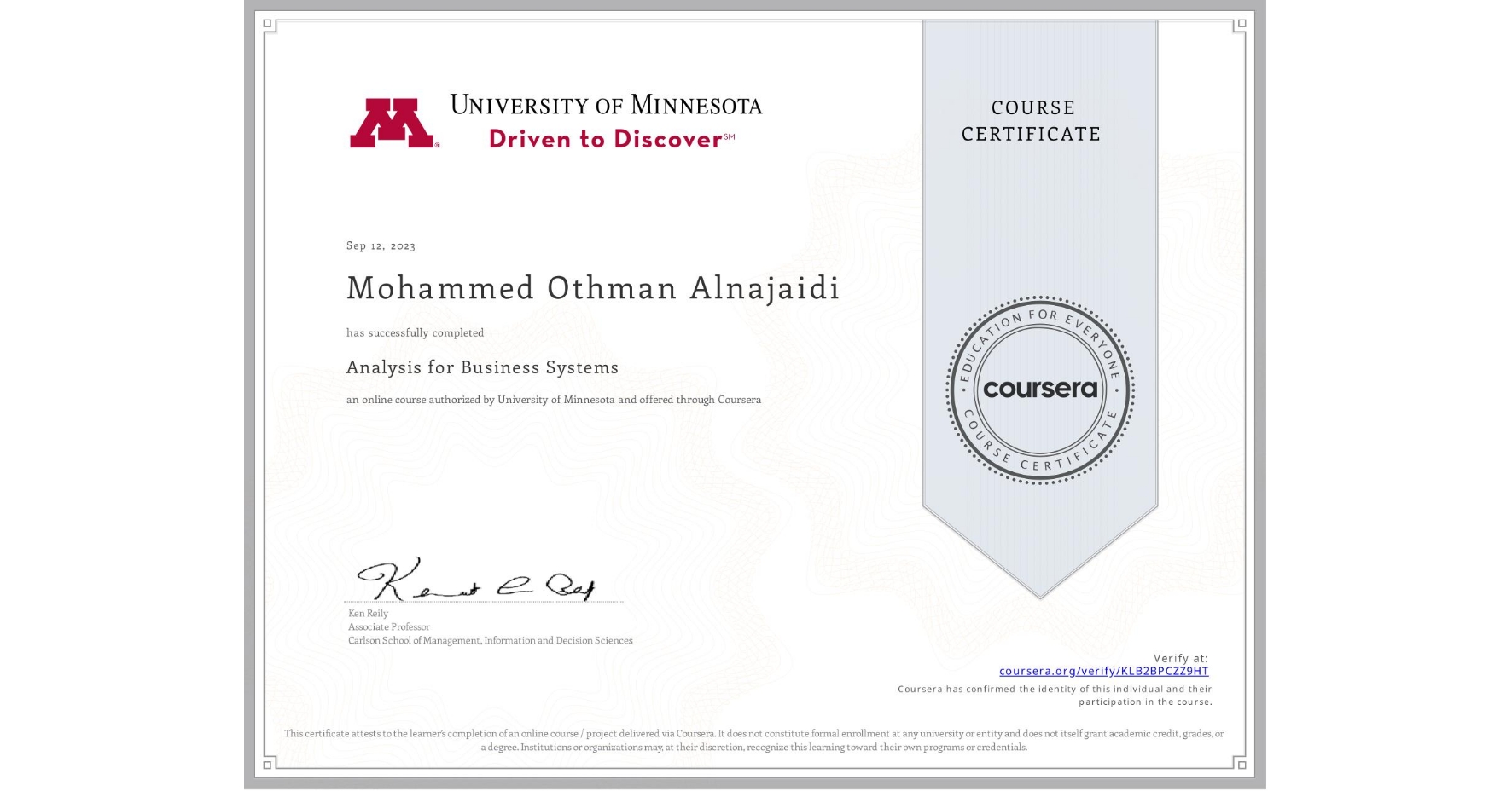 View certificate for Mohammed Othman Alnajaidi, Analysis for Business Systems, an online non-credit course authorized by University of Minnesota and offered through Coursera