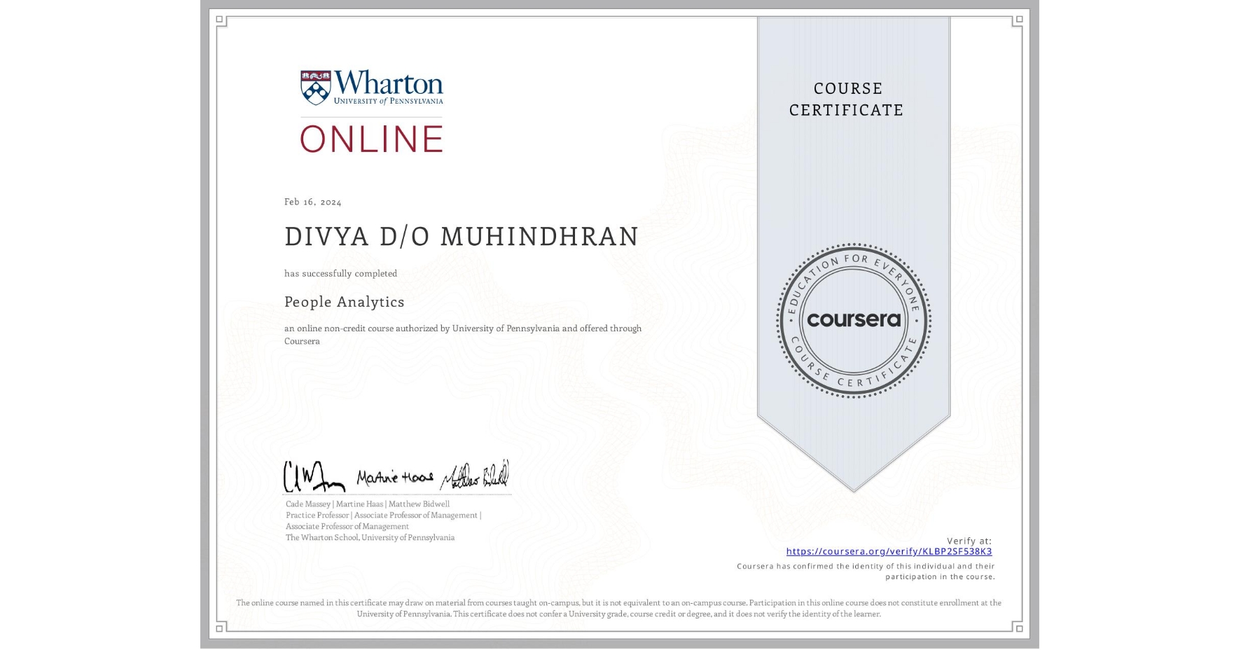 View certificate for DIVYA D/O MUHINDHRAN, People Analytics, an online non-credit course authorized by University of Pennsylvania and offered through Coursera