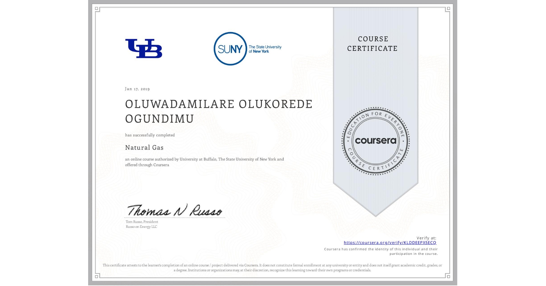 View certificate for OLUWADAMILARE OLUKOREDE OGUNDIMU, Natural Gas, an online non-credit course authorized by University at Buffalo & The State University of New York and offered through Coursera