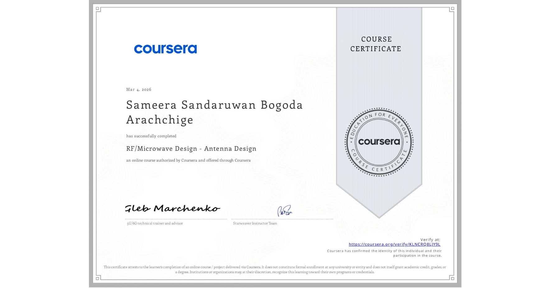 View certificate for Sameera Sandaruwan Bogoda Arachchige, RF/Microwave Design - Antenna Design, an online non-credit course authorized by Coursera and offered through Coursera