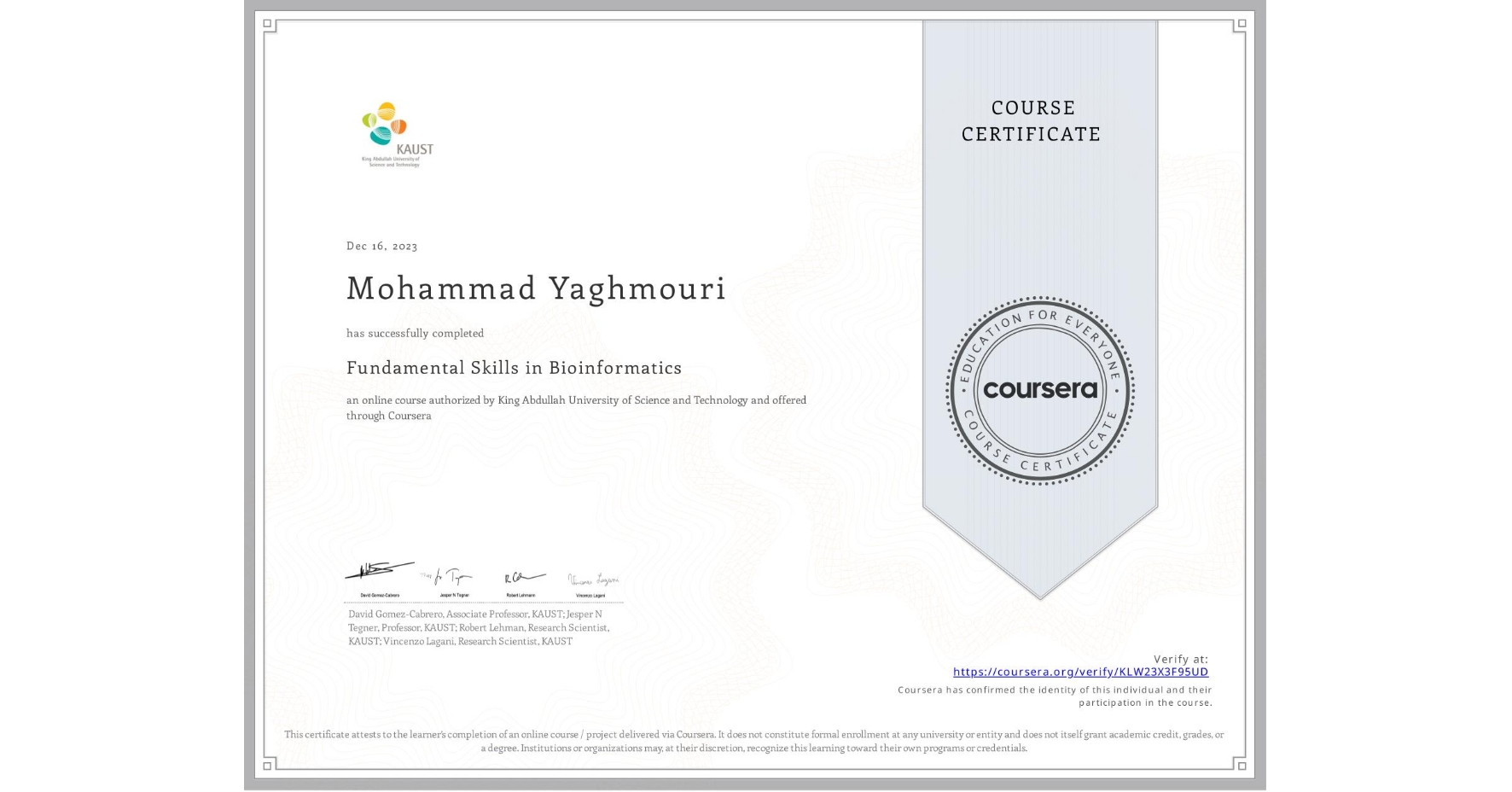 View certificate for Mohammad Yaghmouri, Fundamental Skills in Bioinformatics, an online non-credit course authorized by King Abdullah University of Science and Technology and offered through Coursera