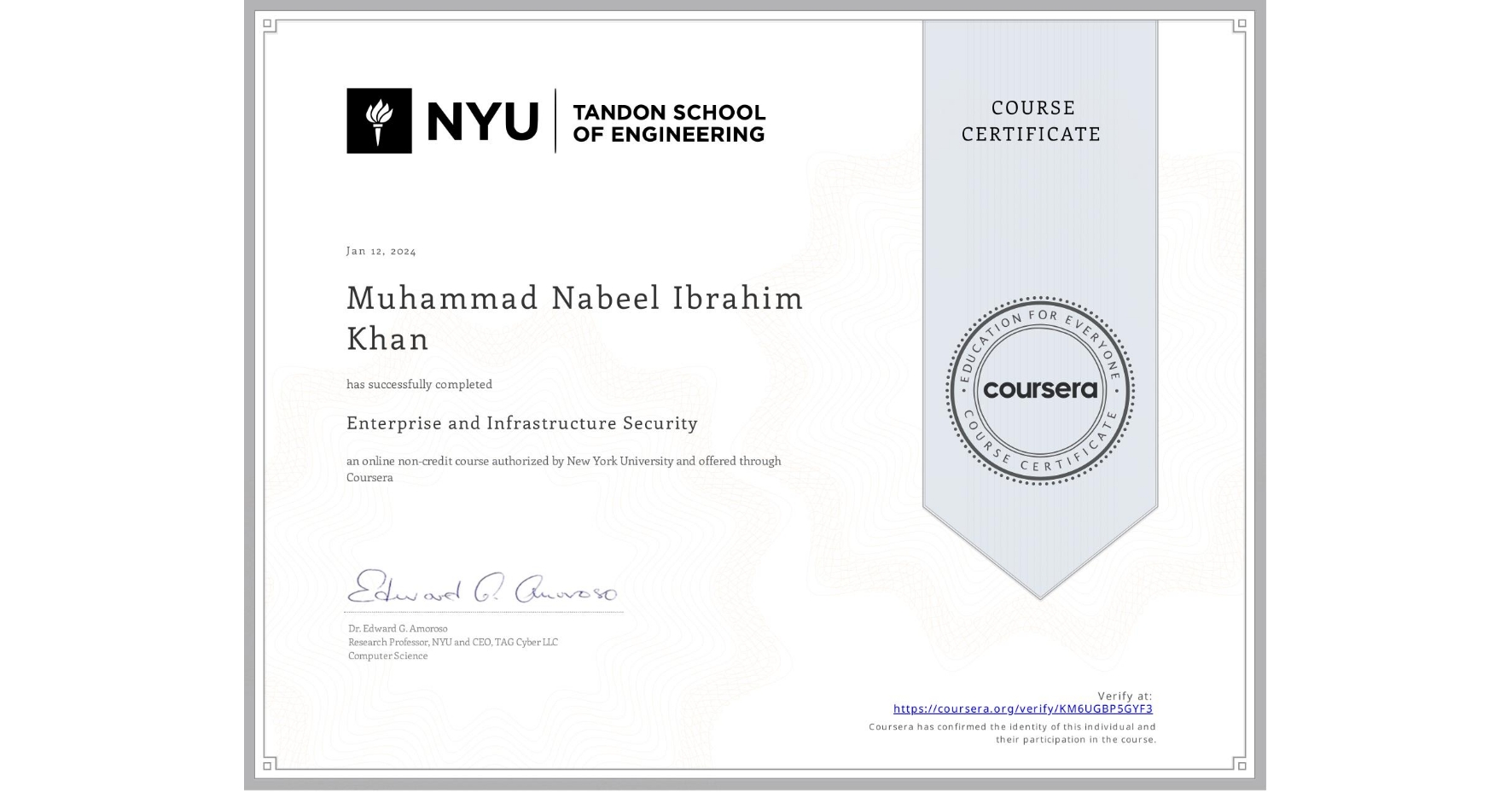 View certificate for Muhammad Nabeel  Ibrahim Khan, Enterprise and Infrastructure Security, an online non-credit course authorized by New York University and offered through Coursera