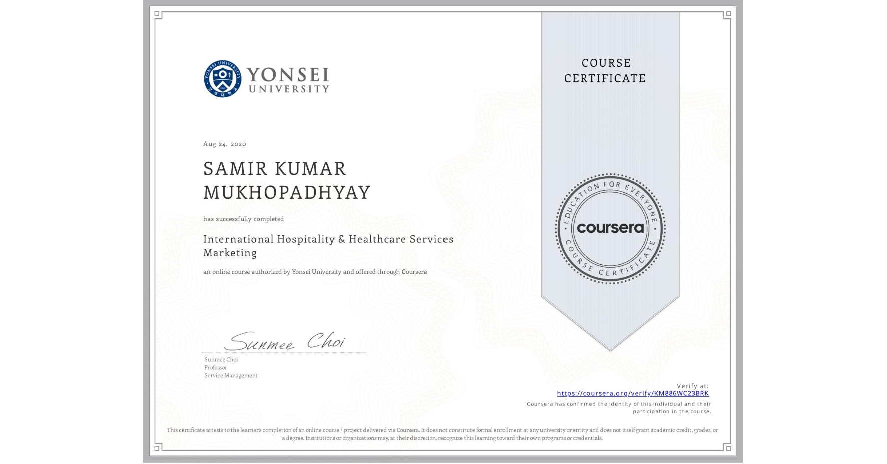 View certificate for SAMIR KUMAR MUKHOPADHYAY, International Hospitality & Healthcare Services Marketing, an online non-credit course authorized by Yonsei University and offered through Coursera