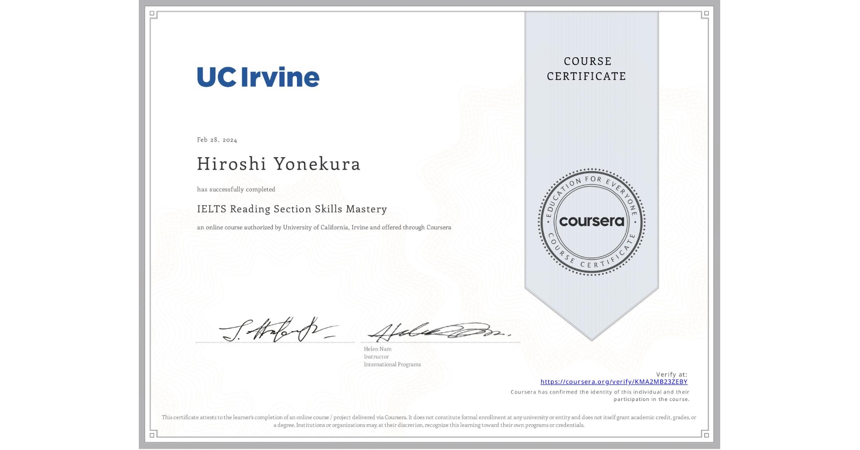 View certificate for Hiroshi Yonekura, IELTS Reading Section Skills Mastery, an online non-credit course authorized by University of California, Irvine and offered through Coursera