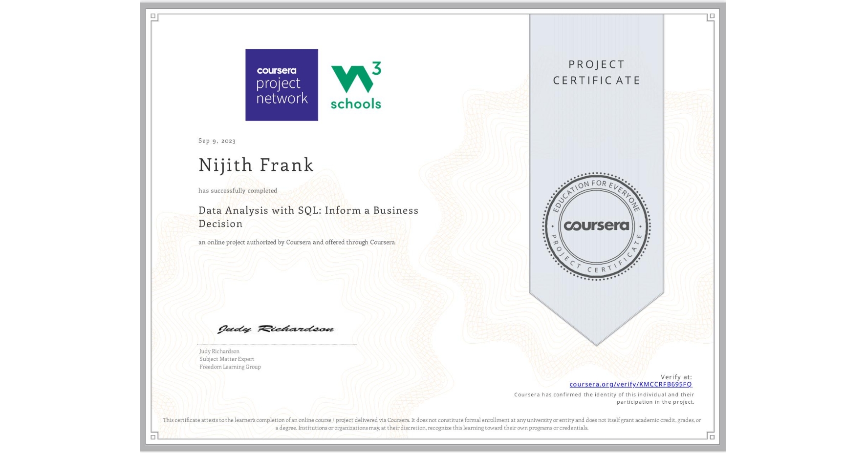 View certificate for Nijith Frank, Data Analysis with SQL: Inform a Business Decision, an online non-credit course authorized by Coursera and offered through Coursera