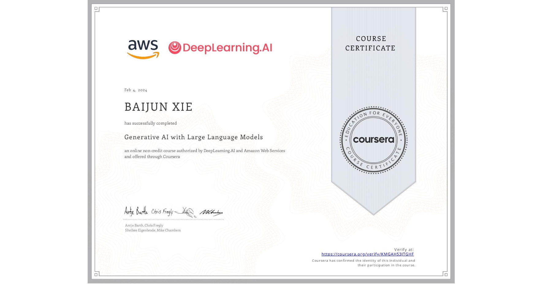 View certificate for BAIJUN XIE, Generative AI with Large Language Models, an online non-credit course authorized by DeepLearning.AI & Amazon Web Services and offered through Coursera