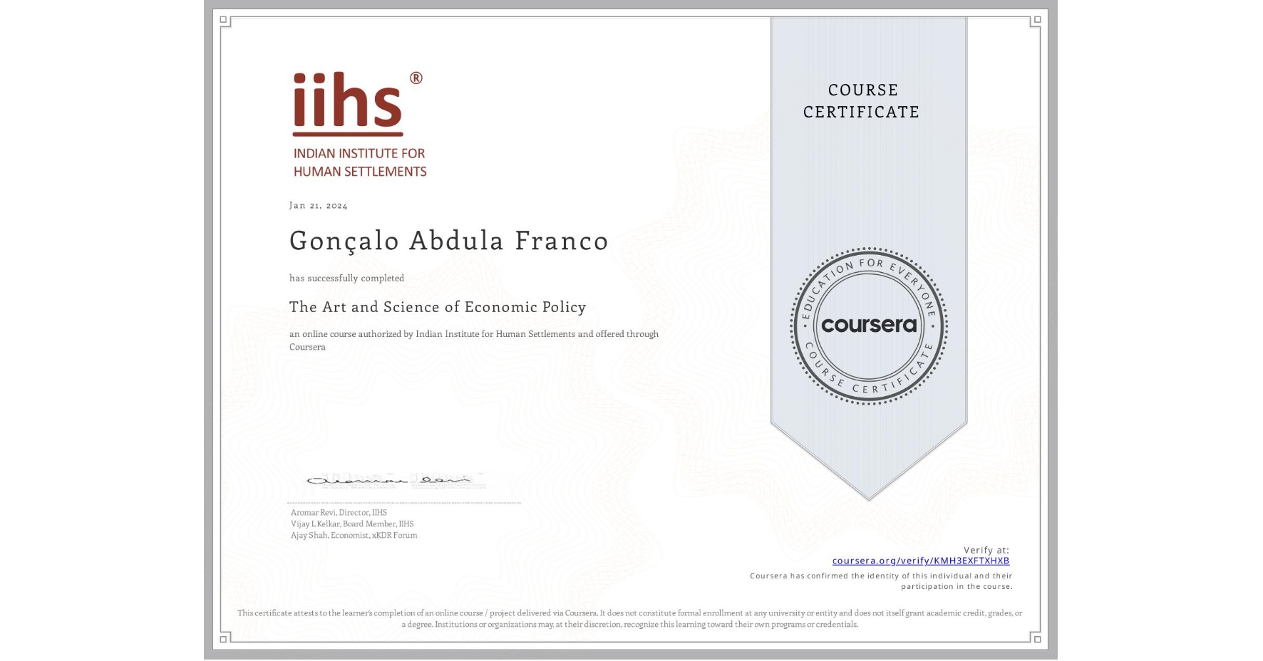 View certificate for Gonçalo Abdula Franco, The Art and Science of Economic Policy, an online non-credit course authorized by Indian Institute for Human Settlements and offered through Coursera
