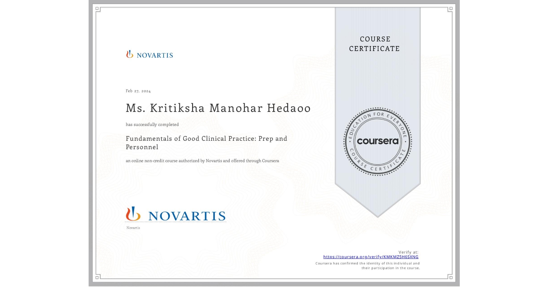 View certificate for Ms. Kritiksha Manohar Hedaoo, Fundamentals of Good Clinical Practice: Prep and Personnel, an online non-credit course authorized by Novartis and offered through Coursera