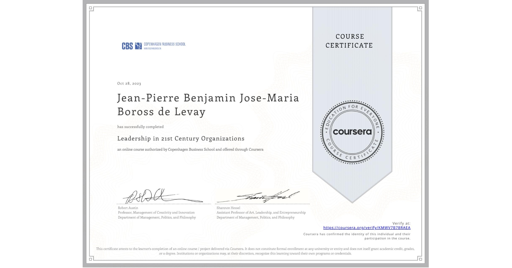View certificate for Jean-Pierre Benjamin Jose-Maria Boross de Levay, Leadership in 21st Century Organizations, an online non-credit course authorized by Copenhagen Business School and offered through Coursera