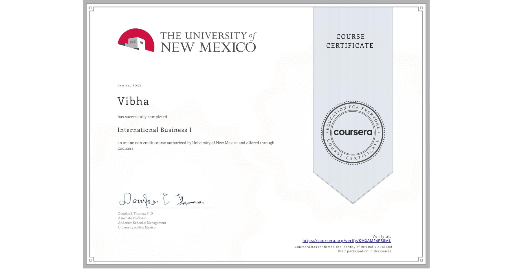 View certificate for Vibha , International Business I, an online non-credit course authorized by University of New Mexico and offered through Coursera