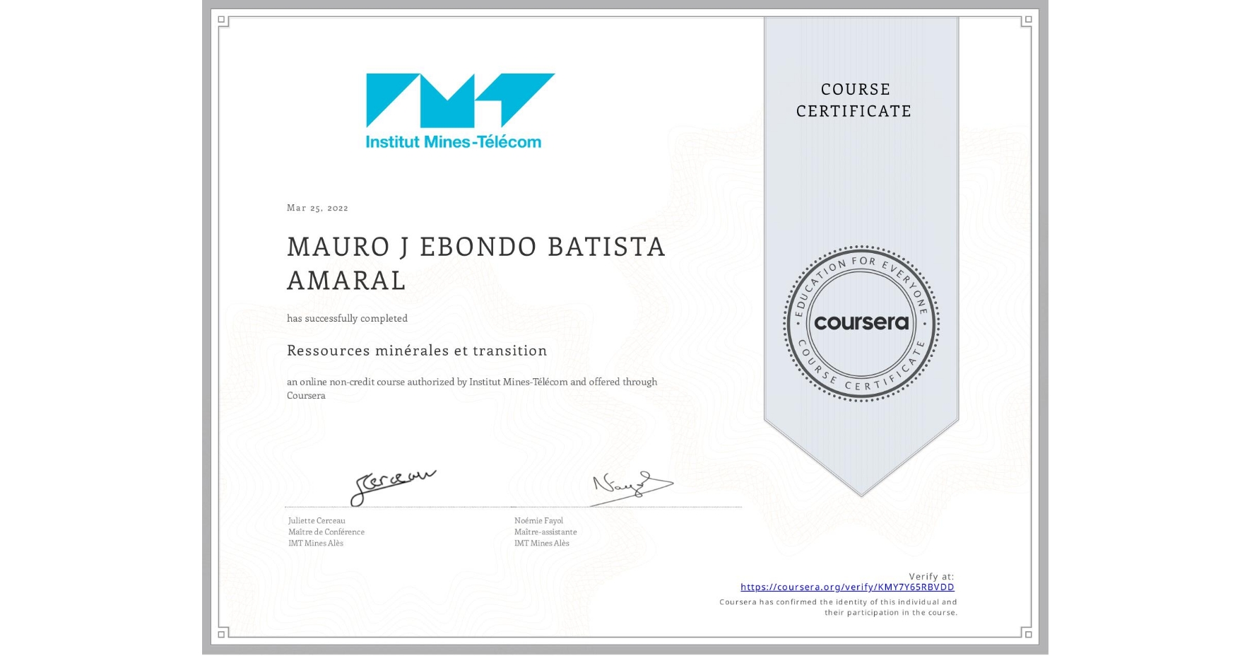 View certificate for MAURO J  EBONDO BATISTA AMARAL, Ressources minérales et transition, an online non-credit course authorized by Institut Mines-Télécom and offered through Coursera