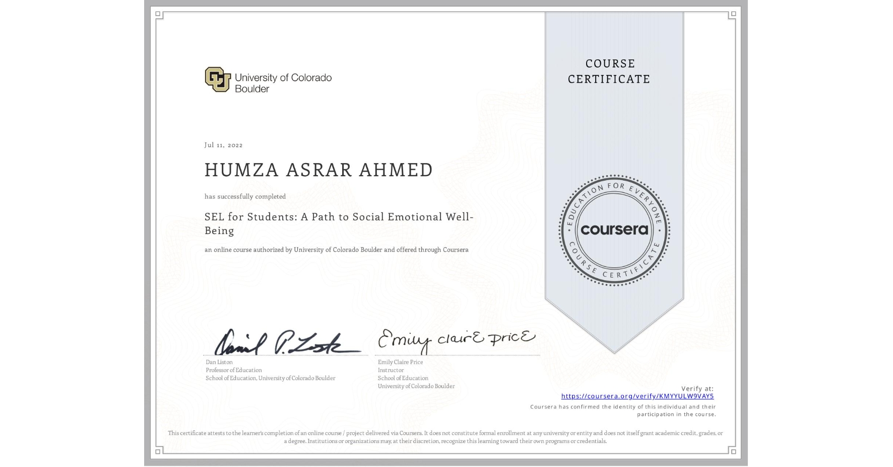 View certificate for HUMZA ASRAR AHMED, SEL for Students: A Path to Social Emotional Well-Being, an online non-credit course authorized by University of Colorado Boulder and offered through Coursera