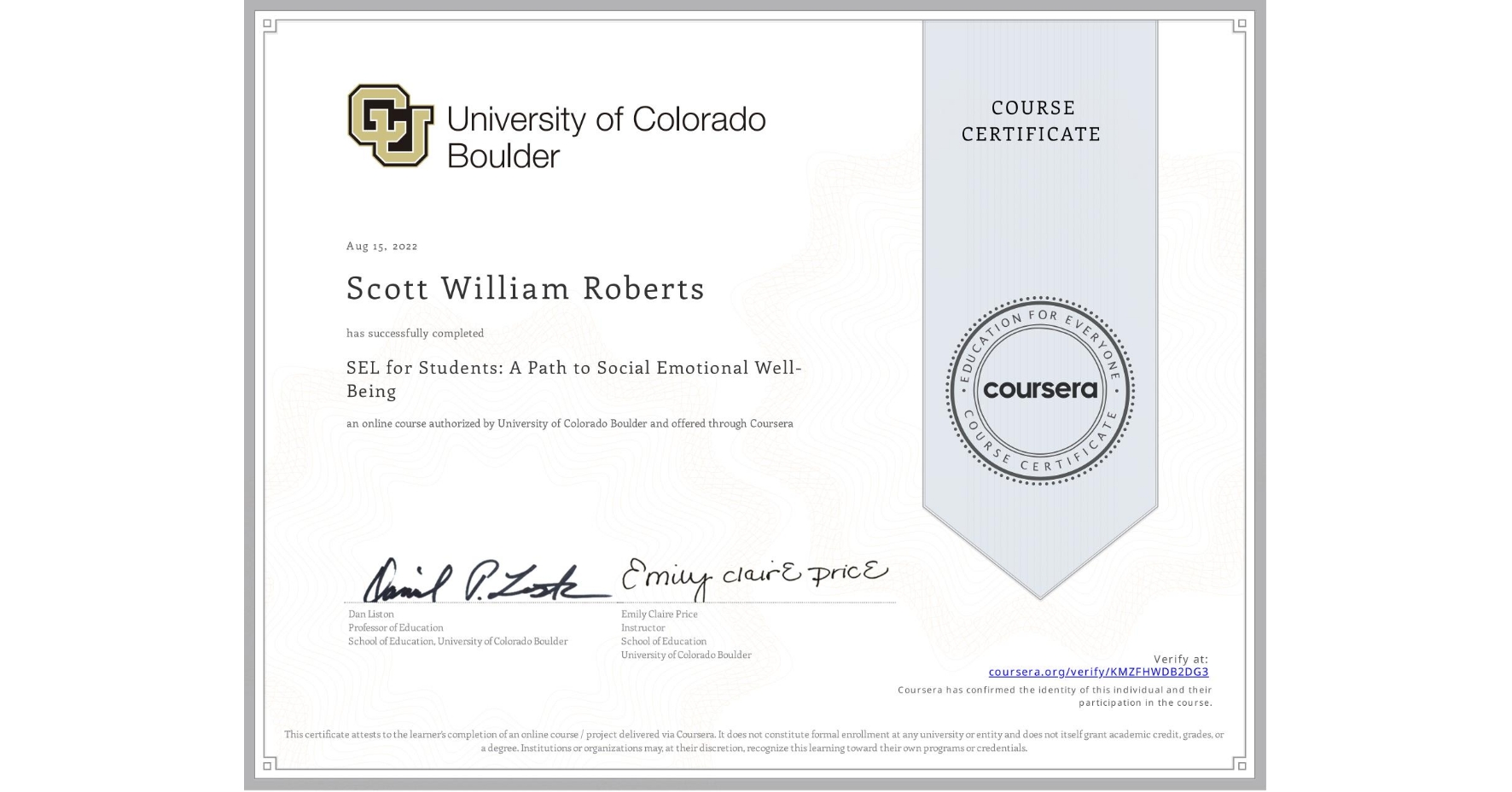 View certificate for Scott William Roberts, SEL for Students: A Path to Social Emotional Well-Being, an online non-credit course authorized by University of Colorado Boulder and offered through Coursera