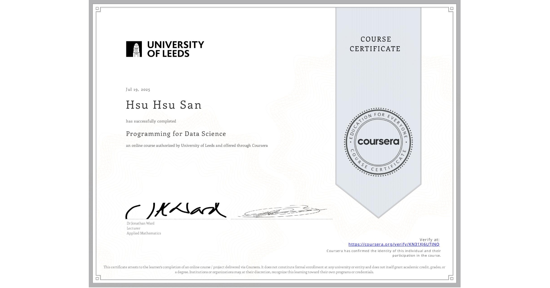 View certificate for Hsu Hsu  San, Programming for Data Science, an online non-credit course authorized by University of Leeds and offered through Coursera