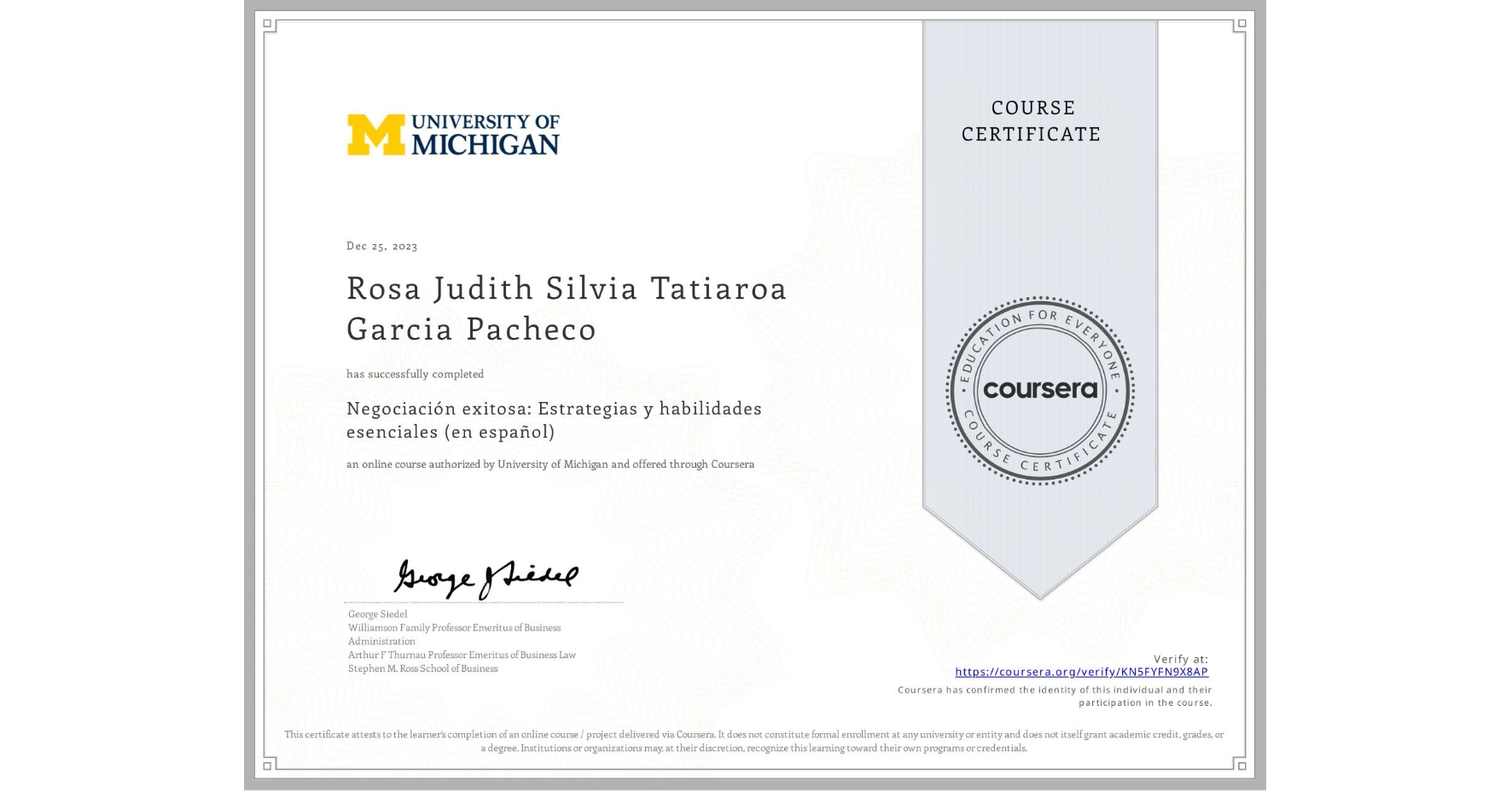 View certificate for Rosa Judith Silvia Tatiaroa Garcia Pacheco, Negociación exitosa: Estrategias y habilidades esenciales (en español), an online non-credit course authorized by University of Michigan and offered through Coursera