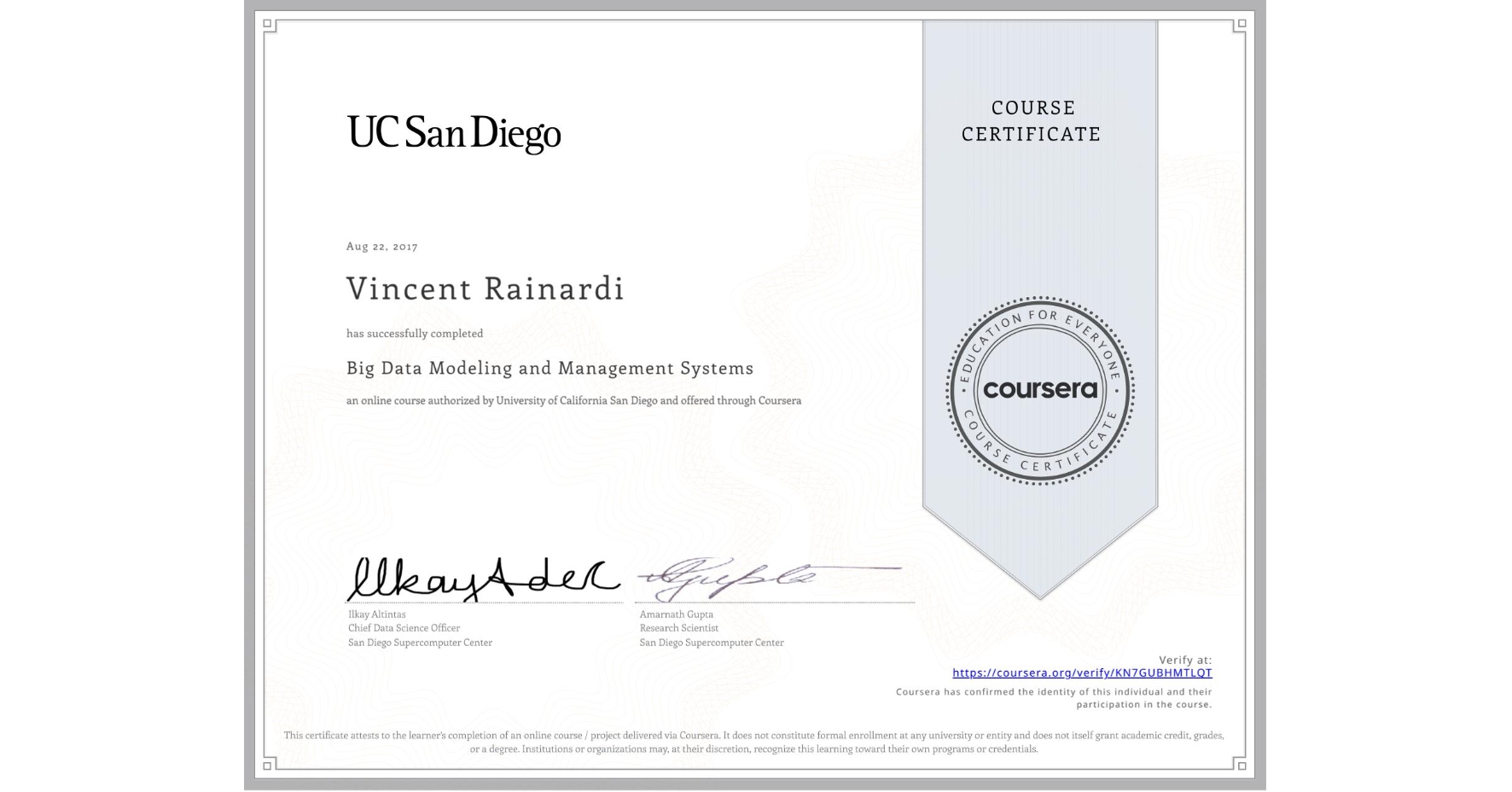 View certificate for Vincent Rainardi, Big Data Modeling and Management Systems, an online non-credit course authorized by University of California San Diego and offered through Coursera