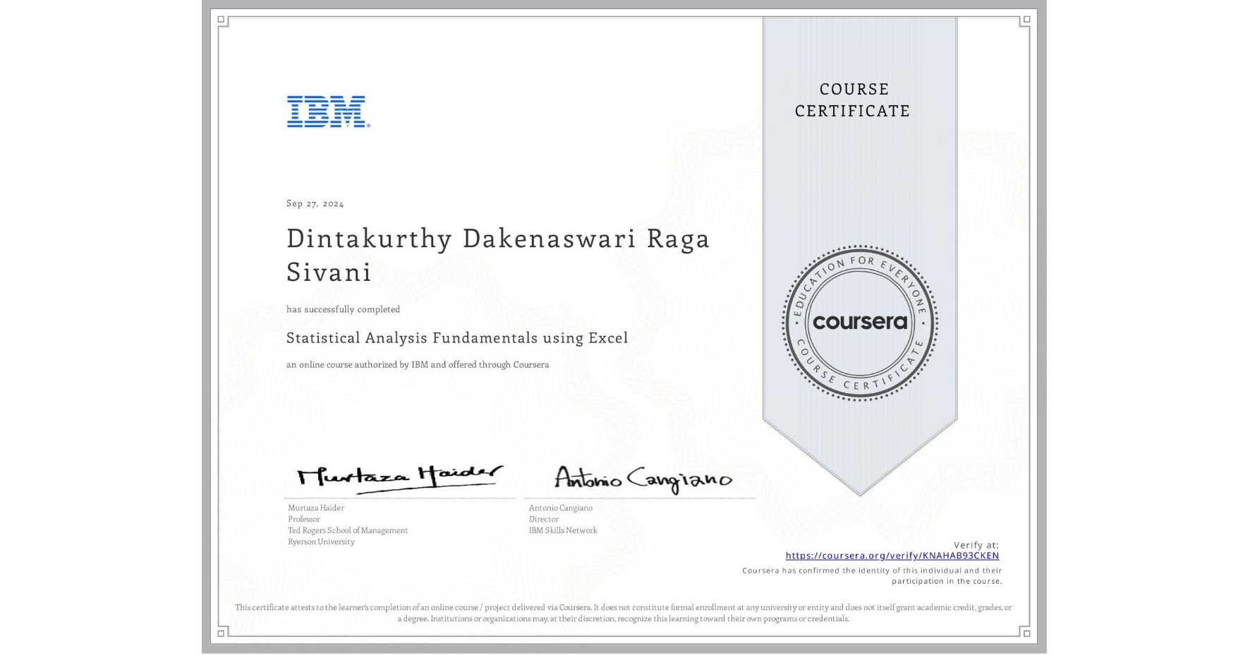 View certificate for Dintakurthy Dakenaswari Raga Sivani, Statistical Analysis Fundamentals using Excel, an online non-credit course authorized by IBM and offered through Coursera