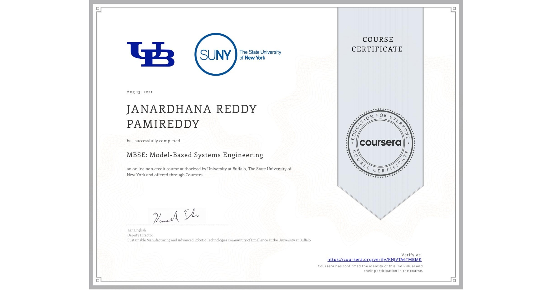 View certificate for JANARDHANA REDDY  PAMIREDDY, MBSE: Model-Based Systems Engineering , an online non-credit course authorized by University at Buffalo & The State University of New York and offered through Coursera