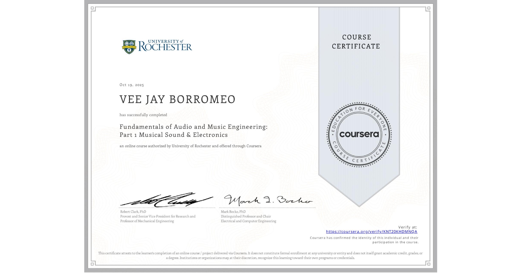 View certificate for VEE JAY BORROMEO, Fundamentals of Audio and Music Engineering: Part 1 Musical Sound & Electronics, an online non-credit course authorized by University of Rochester and offered through Coursera