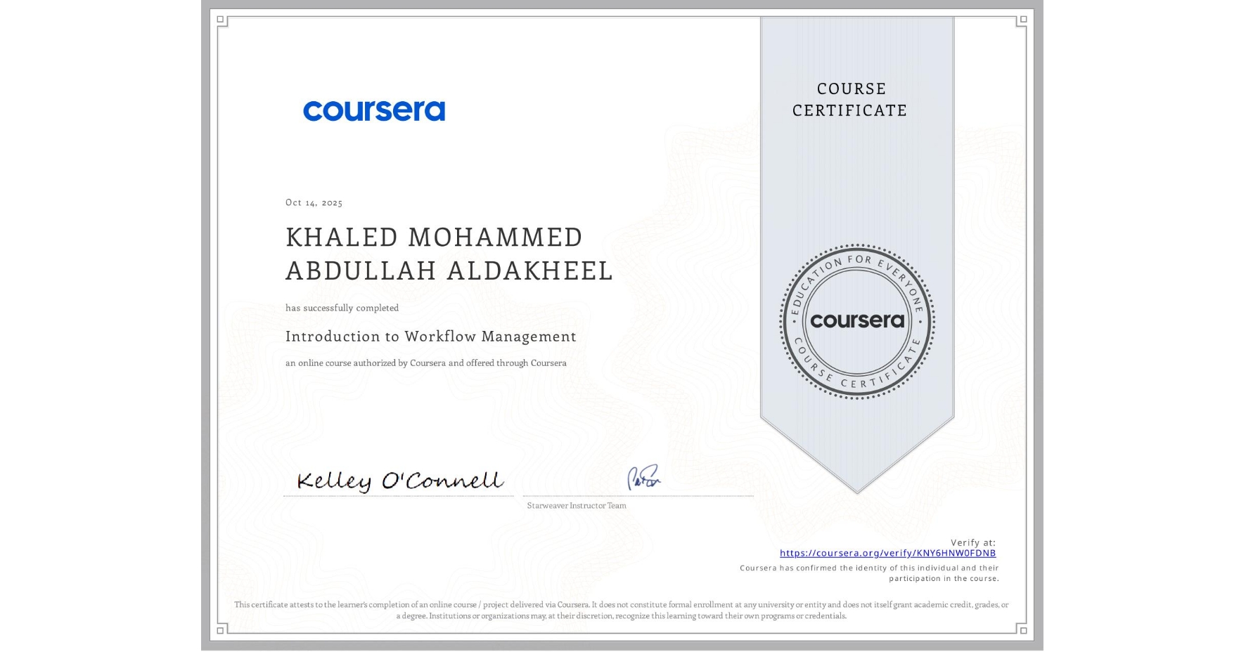 View certificate for KHALED MOHAMMED ABDULLAH ALDAKHEEL, Introduction to Workflow Management, an online non-credit course authorized by Coursera and offered through Coursera