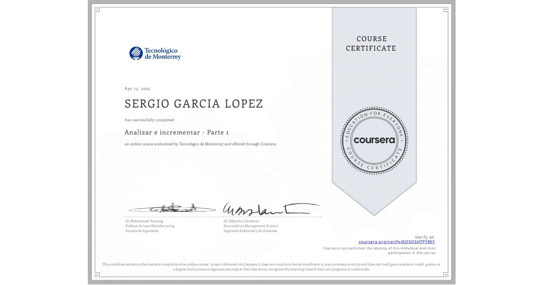 View certificate for SERGIO GARCIA LOPEZ, Analizar e incrementar - Parte 1, an online non-credit course authorized by Tecnológico de Monterrey and offered through Coursera