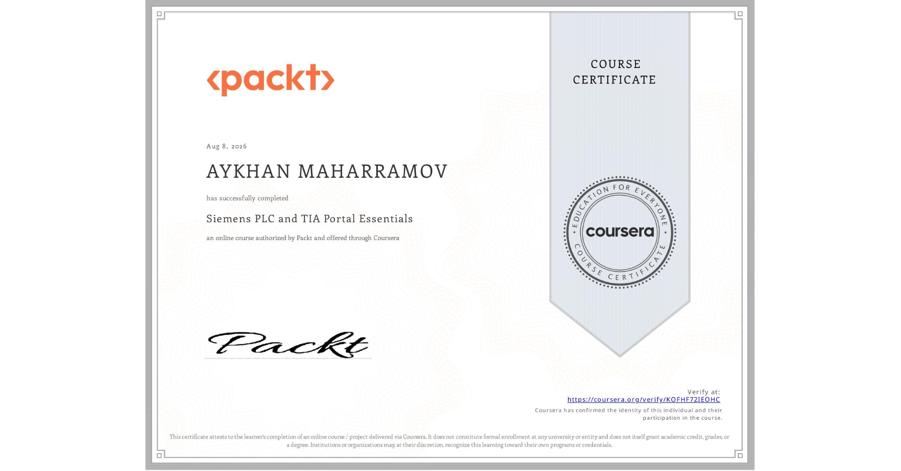 View certificate for AYKHAN MAHARRAMOV, Siemens PLC and TIA Portal Essentials, an online non-credit course authorized by Packt and offered through Coursera