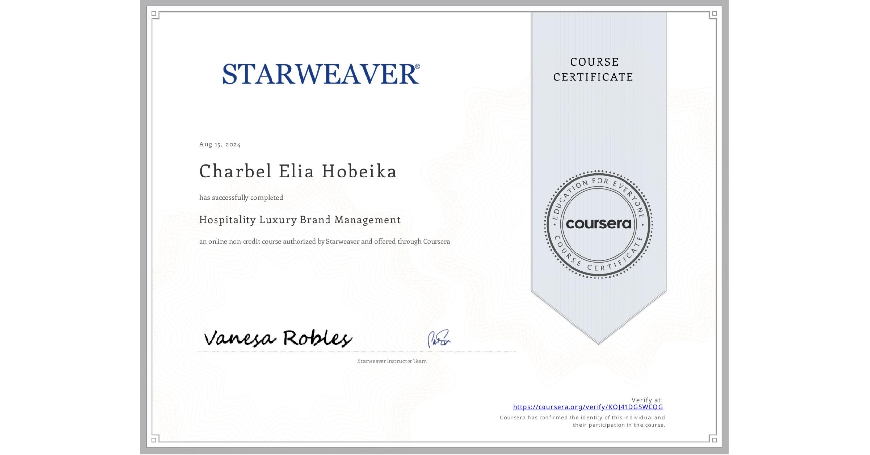 View certificate for Charbel Elia  Hobeika, Hospitality Luxury Brand Management, an online non-credit course authorized by Starweaver and offered through Coursera