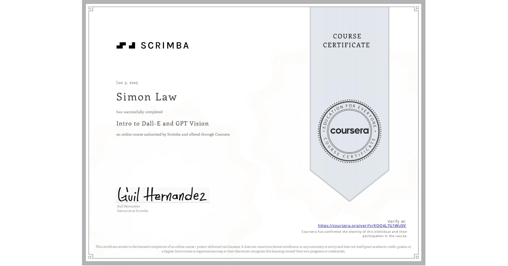 View certificate for Simon Law, Intro to Dall-E and GPT Vision, an online non-credit course authorized by Scrimba and offered through Coursera