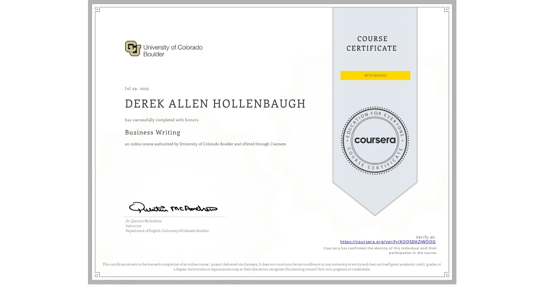 View certificate for DEREK ALLEN HOLLENBAUGH, Business Writing, an online non-credit course authorized by University of Colorado Boulder and offered through Coursera