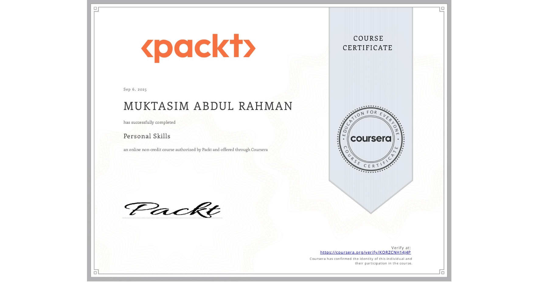 View certificate for MUKTASIM ABDUL RAHMAN, Personal Skills, an online non-credit course authorized by Packt and offered through Coursera
