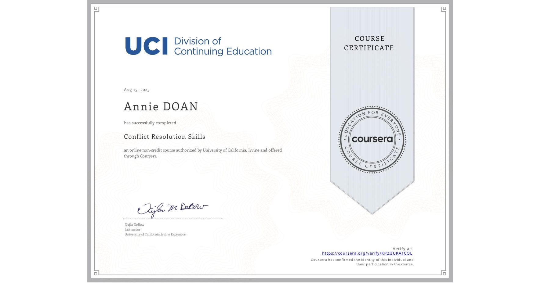 View certificate for Annie DOAN, Conflict Resolution Skills, an online non-credit course authorized by University of California, Irvine and offered through Coursera