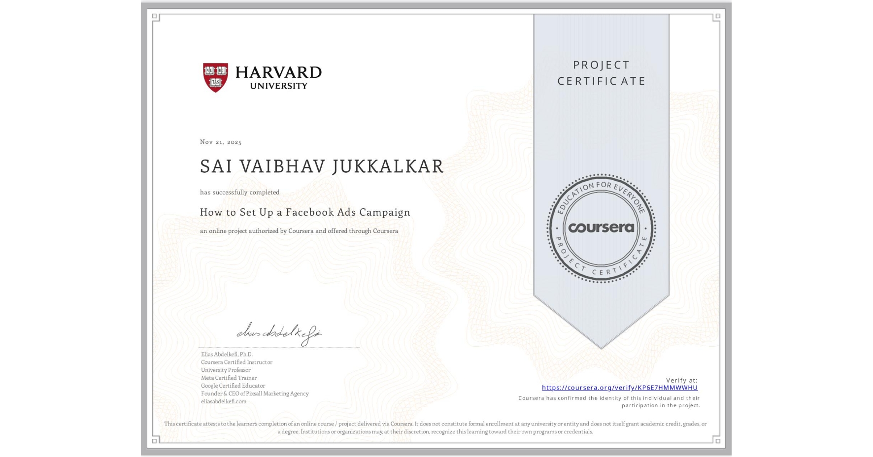View certificate for SAI VAIBHAV  JUKKALKAR, How to Set Up a Facebook Ads Campaign, an online non-credit course authorized by Coursera and offered through Coursera